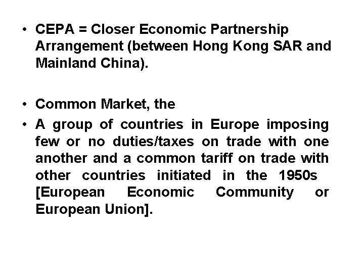  • CEPA = Closer Economic Partnership Arrangement (between Hong Kong SAR and Mainland