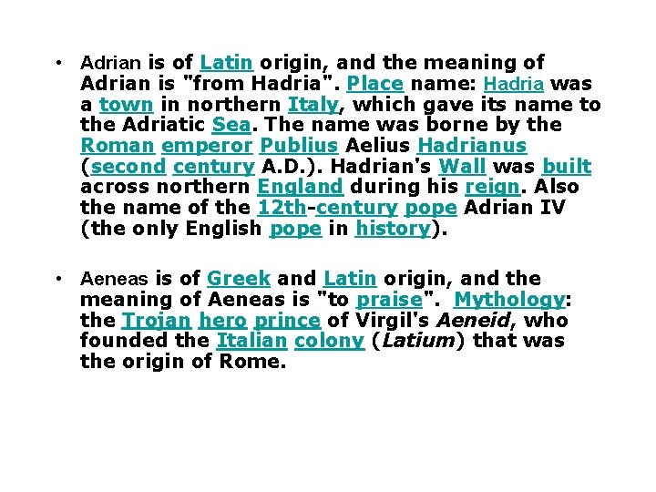  • Adrian is of Latin origin, and the meaning of Adrian is "from