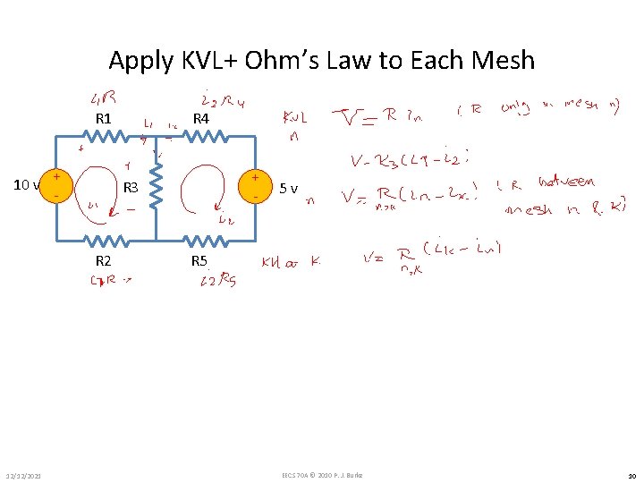 Apply KVL+ Ohm’s Law to Each Mesh R 1 10 v + + R