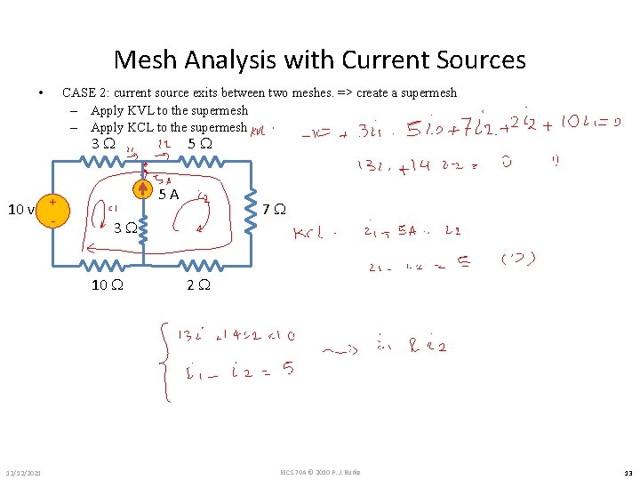 Mesh Analysis with Current Sources • CASE 2: current source exits between two meshes.