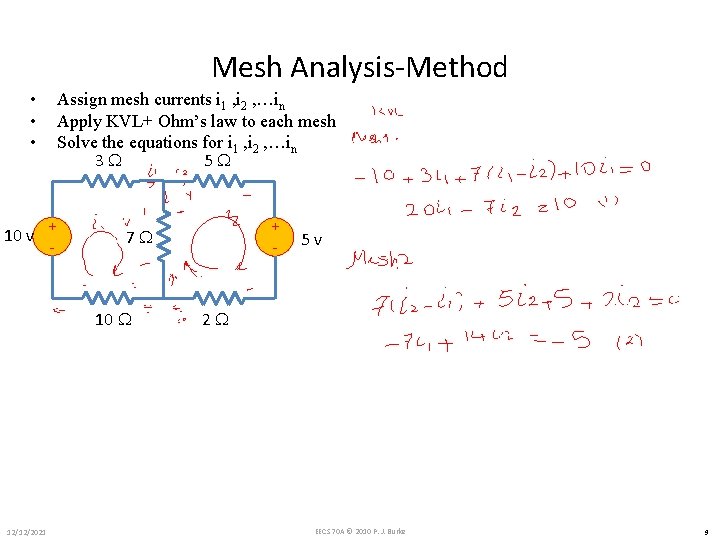 Mesh Analysis-Method • • • 10 v Assign mesh currents i 1 , i