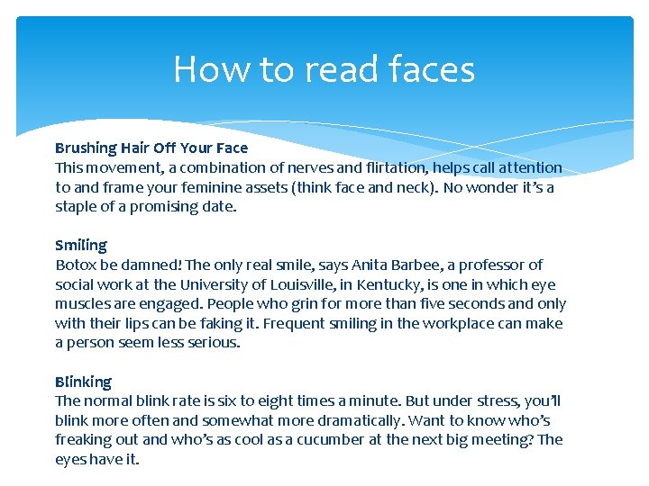 How to read faces Brushing Hair Off Your Face This movement, a combination of