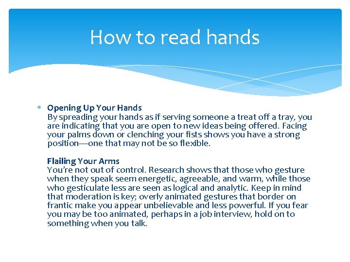 How to read hands Opening Up Your Hands By spreading your hands as if