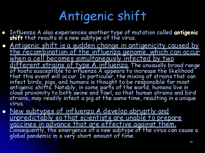 Antigenic shift l l Influenza A also experiences another type of mutation called antigenic