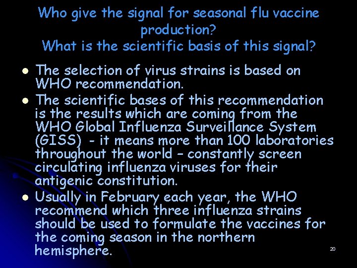 Who give the signal for seasonal flu vaccine production? What is the scientific basis