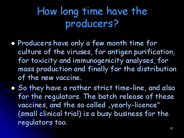 How long time have the producers? l l Producers have only a few month