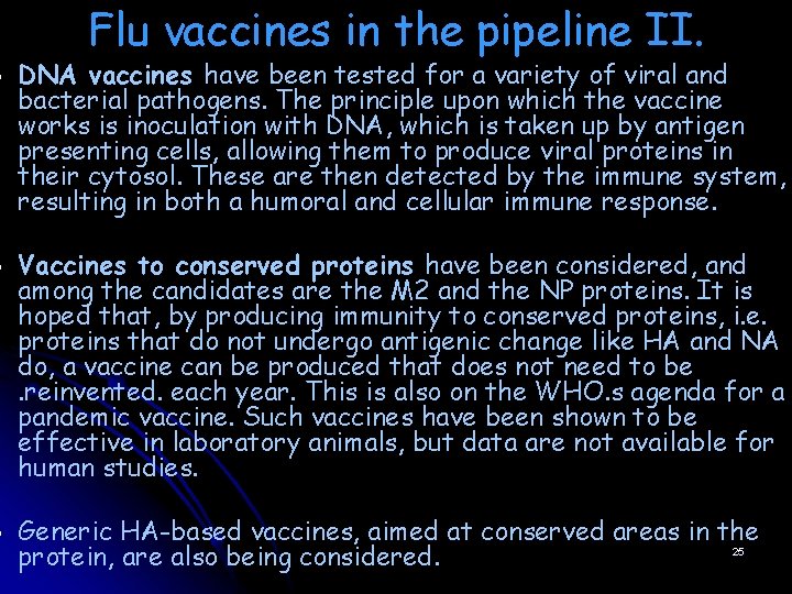 l l l Flu vaccines in the pipeline II. DNA vaccines have been tested