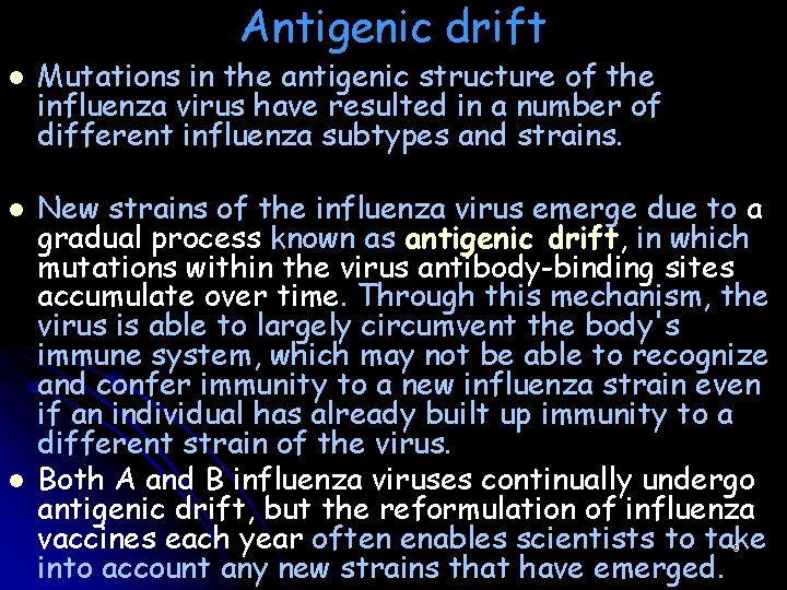 Antigenic drift l l l Mutations in the antigenic structure of the influenza virus Antigenic drift l l l Mutations in the antigenic structure of the influenza virus