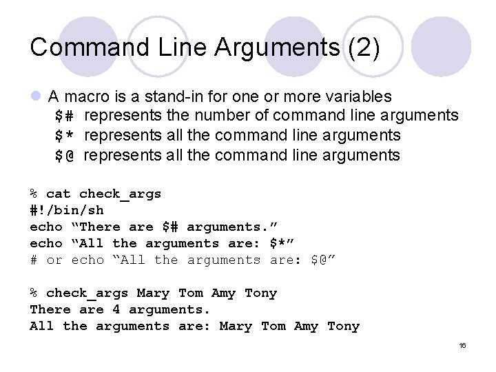 Command Line Arguments (2) l A macro is a stand-in for one or more Command Line Arguments (2) l A macro is a stand-in for one or more