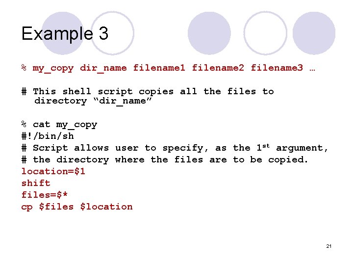 Example 3 % my_copy dir_name filename 1 filename 2 filename 3 … # This Example 3 % my_copy dir_name filename 1 filename 2 filename 3 … # This