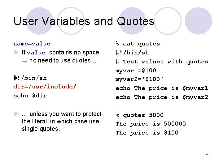 User Variables and Quotes name=value l If value contains no space no need to User Variables and Quotes name=value l If value contains no space no need to
