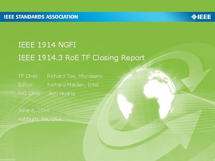 IEEE 1914 NGFI IEEE 1914. 3 Ro. E TF Closing Report TF Chair: Richard