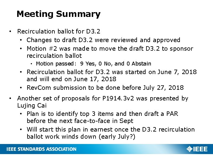 Meeting Summary • Recirculation ballot for D 3. 2 • Changes to draft D