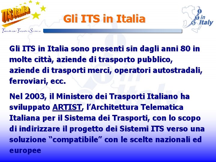 Gli ITS in Italia sono presenti sin dagli anni 80 in molte città, aziende