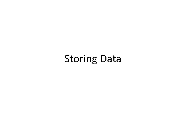 Storing Data 