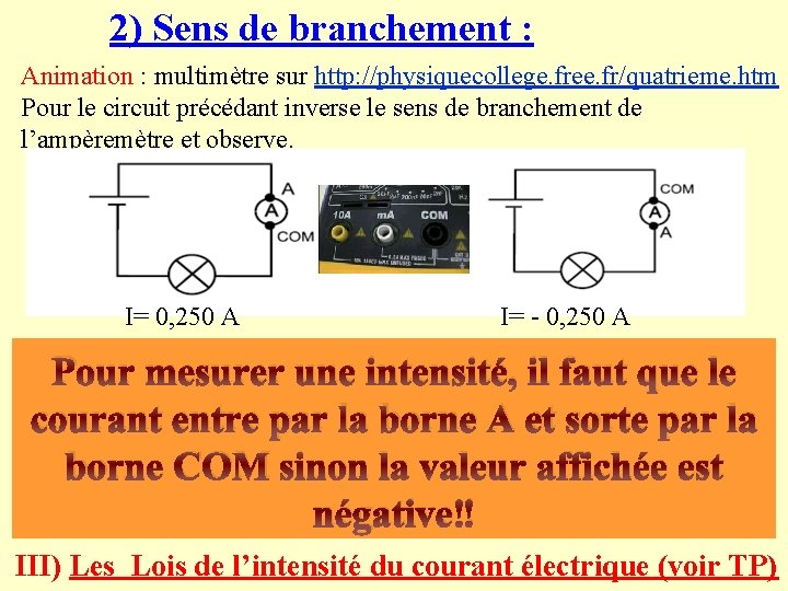 2) Sens de branchement : Animation : multimètre sur http: //physiquecollege. free. fr/quatrieme. htm