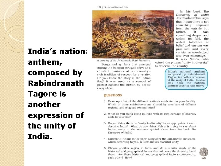 India’s national anthem, composed by Rabindranath Tagore is another expression of the unity of