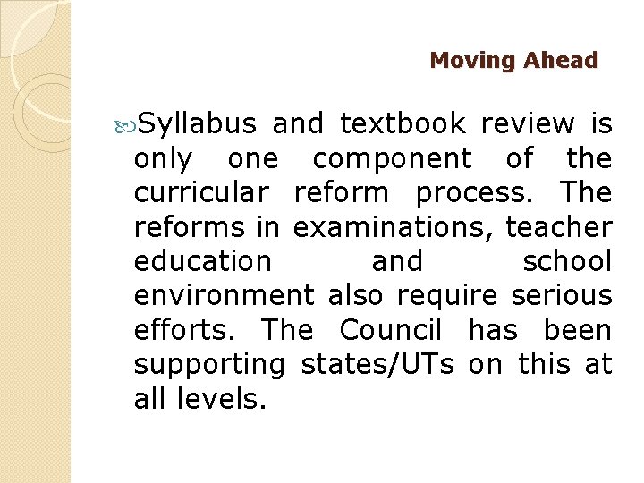 Moving Ahead Syllabus and textbook review is only one component of the curricular reform