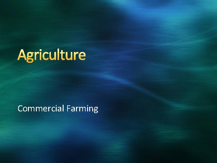 Agriculture Commercial Farming 