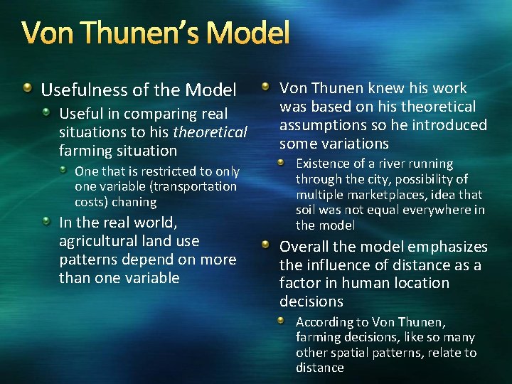 Von Thunen’s Model Usefulness of the Model Useful in comparing real situations to his
