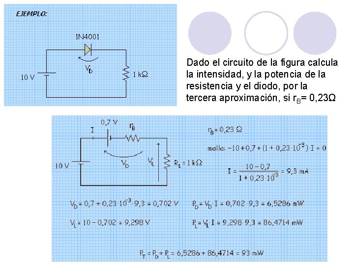 Dado el circuito de la figura calcula la intensidad, y la potencia de la