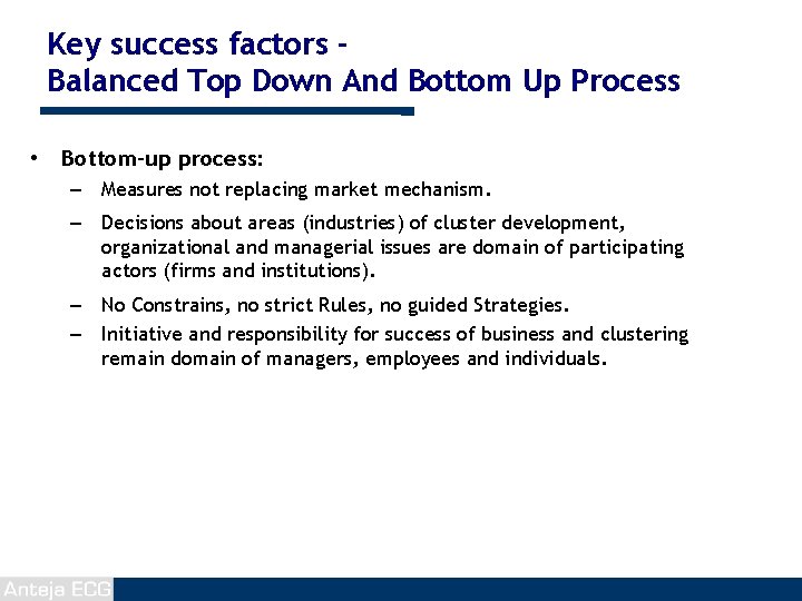 Key success factors Balanced Top Down And Bottom Up Process • Bottom-up process: –