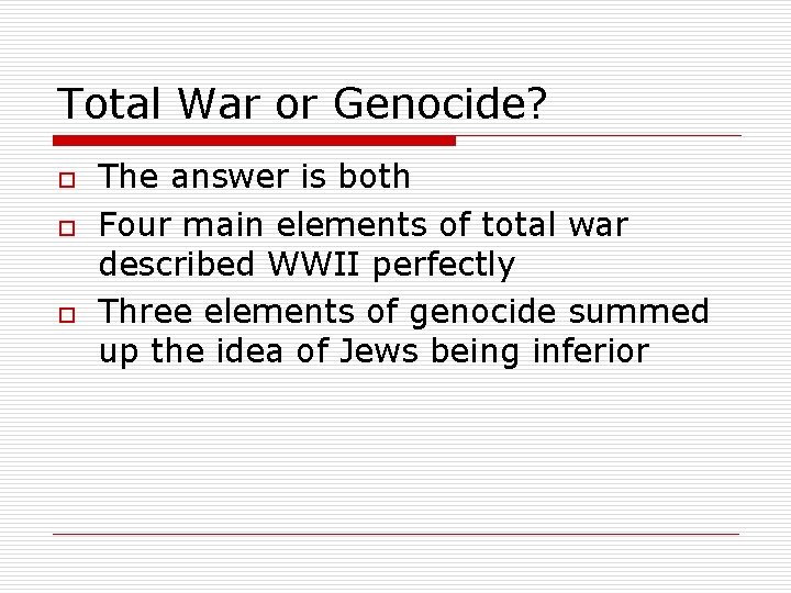 Total War or Genocide? o o o The answer is both Four main elements