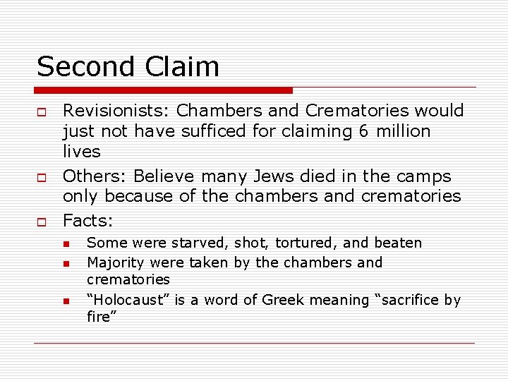 Second Claim o o o Revisionists: Chambers and Crematories would just not have sufficed