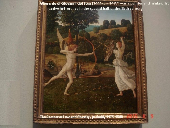 Gherardo di Giovanni del Fora (1444/5 – 1497) was a painter and miniaturist active