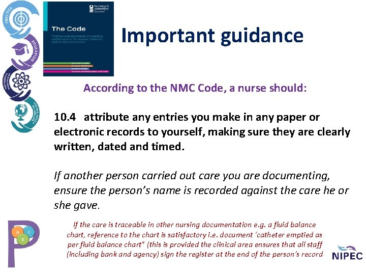 Important guidance According to the NMC Code, a nurse should: 10. 4 attribute any