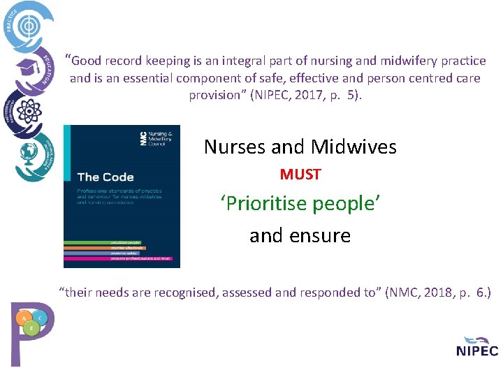 “Good record keeping is an integral part of nursing and midwifery practice and is