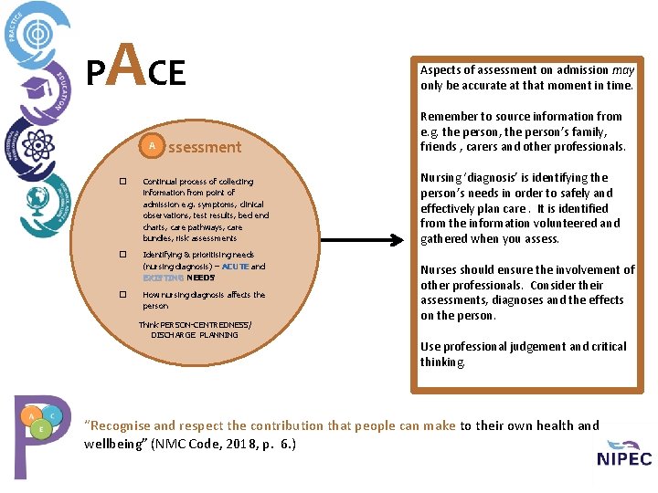 P ACE A ssessment � Continual process of collecting information from point of admission