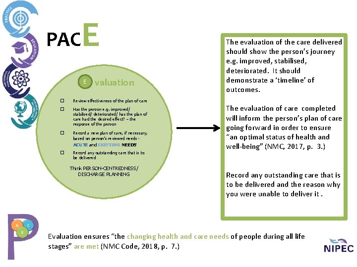 PAC E E valuation � Review effectiveness of the plan of care � Has