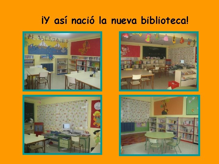 ¡Y así nació la nueva biblioteca! 