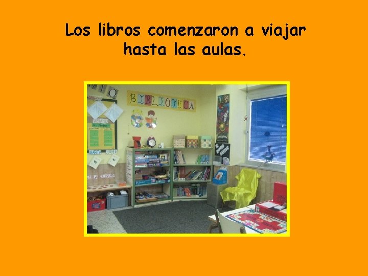 Los libros comenzaron a viajar hasta las aulas. 