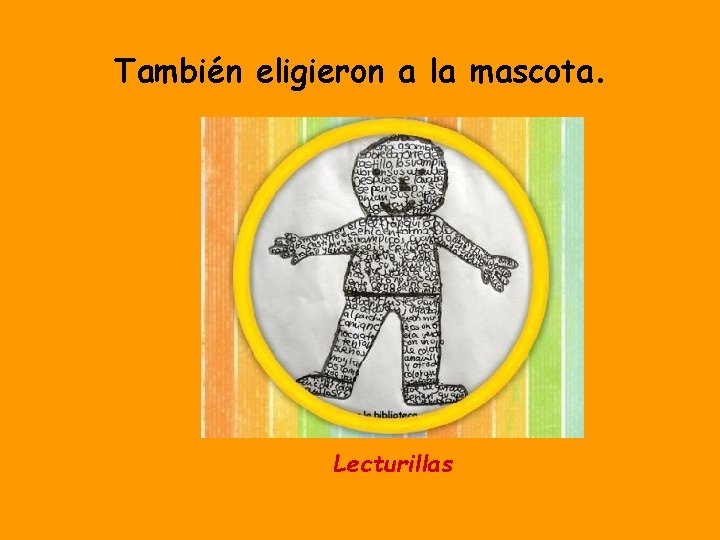 También eligieron a la mascota. Lecturillas 