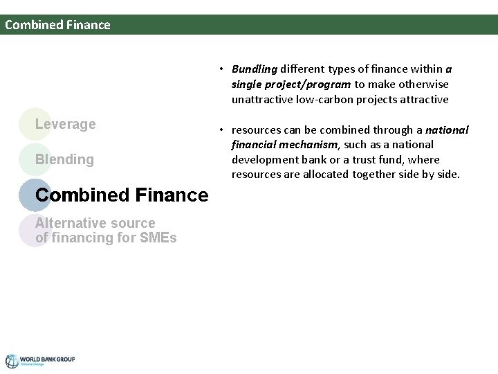 Combined Finance • Bundling different types of finance within a single project/program to make