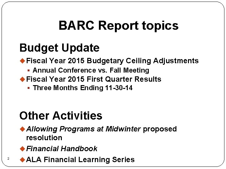 BARC Report topics Budget Update u Fiscal Year 2015 Budgetary Ceiling Adjustments § Annual
