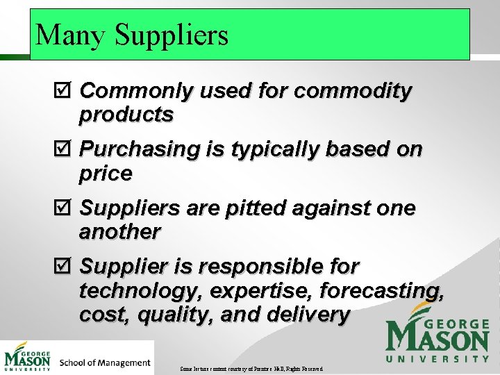 Many Suppliers þ Commonly used for commodity products þ Purchasing is typically based on