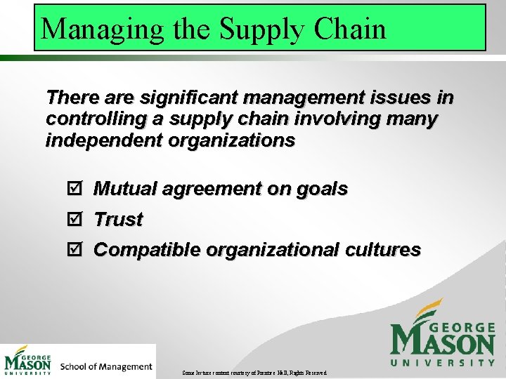 Managing the Supply Chain There are significant management issues in controlling a supply chain