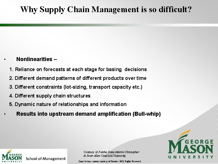 Why Supply Chain Management is so difficult? • Nonlinearities – 1. Reliance on forecasts