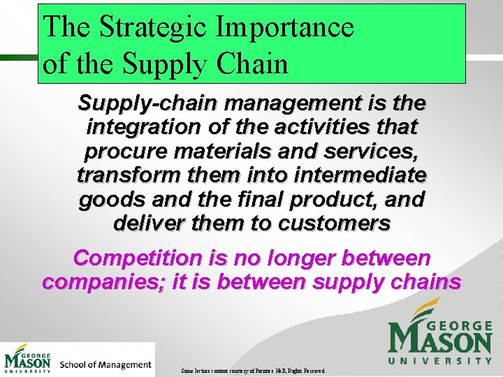 The Strategic Importance of the Supply Chain Supply-chain management is the integration of the