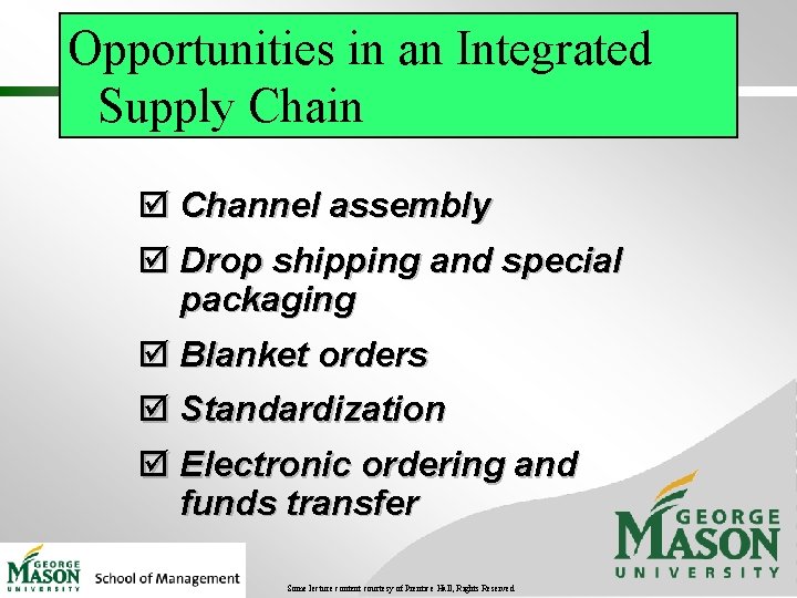 Opportunities in an Integrated Supply Chain þ Channel assembly þ Drop shipping and special