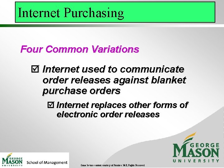 Internet Purchasing Four Common Variations þ Internet used to communicate order releases against blanket