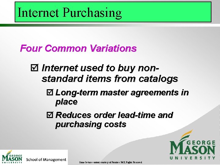 Internet Purchasing Four Common Variations þ Internet used to buy nonstandard items from catalogs