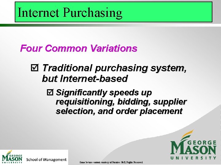 Internet Purchasing Four Common Variations þ Traditional purchasing system, but Internet-based þ Significantly speeds