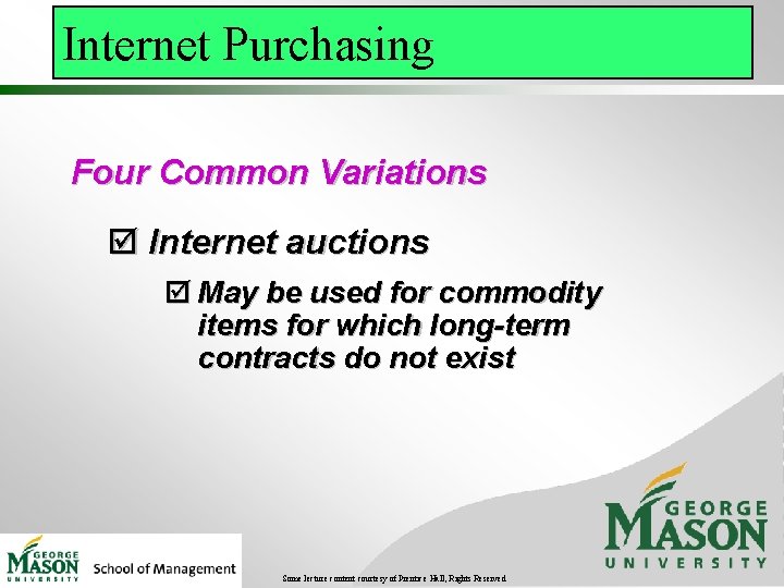 Internet Purchasing Four Common Variations þ Internet auctions þ May be used for commodity