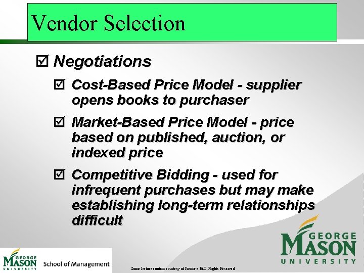 Vendor Selection þ Negotiations þ Cost-Based Price Model - supplier opens books to purchaser