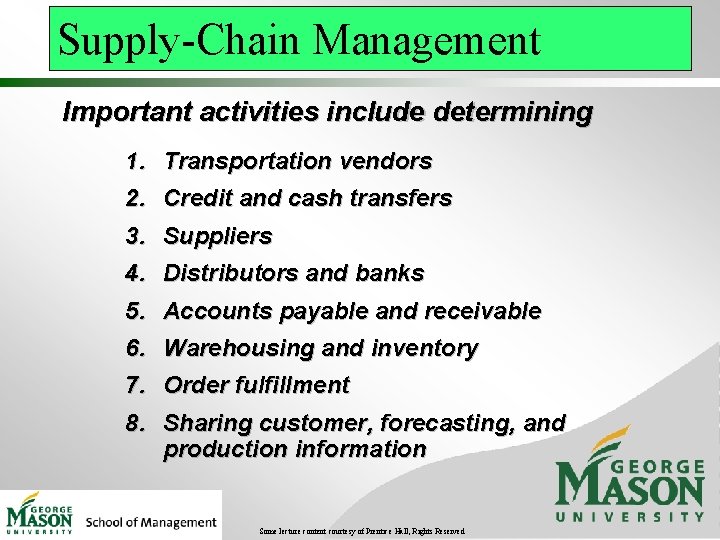 Supply-Chain Management Important activities include determining 1. Transportation vendors 2. Credit and cash transfers