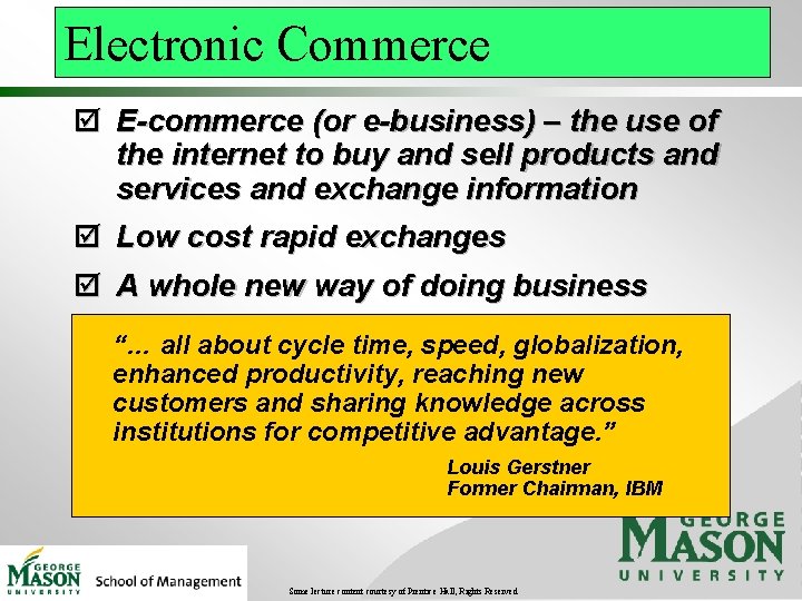 Electronic Commerce þ E-commerce (or e-business) – the use of the internet to buy